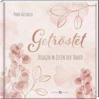 Maria Wiesinger - Getröstet, Inbunden
