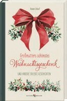 Renate Schoof - Großmutters schönstes Weihnachtsgeschenk, Inbunden