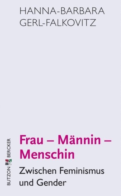Hanna-Barbara Gerl-Falkovitz - Frau - Männin - Menschin, E-bok