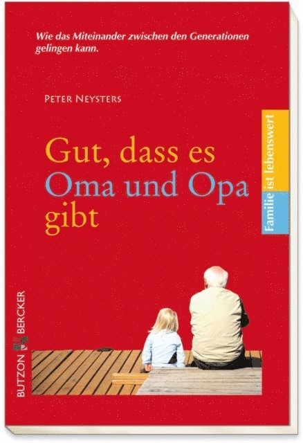 Peter Neysters - Gut, dass es Oma und Opa gibt, E-bok