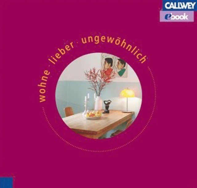 Simona Heuberger, Jana Jung - Wohne lieber ungewöhnlich, E-bok