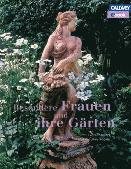 Eva Kohlrusch - Besondere Frauen und ihre Gärten, E-bok. Tillgänglighet: Lägg i varukorg