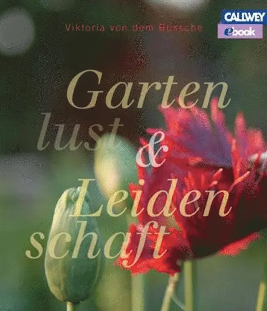Viktoria von dem Bussche - Gartenlust und Leidenschaft, E-bok. Tillgänglighet: Lägg i varukorg