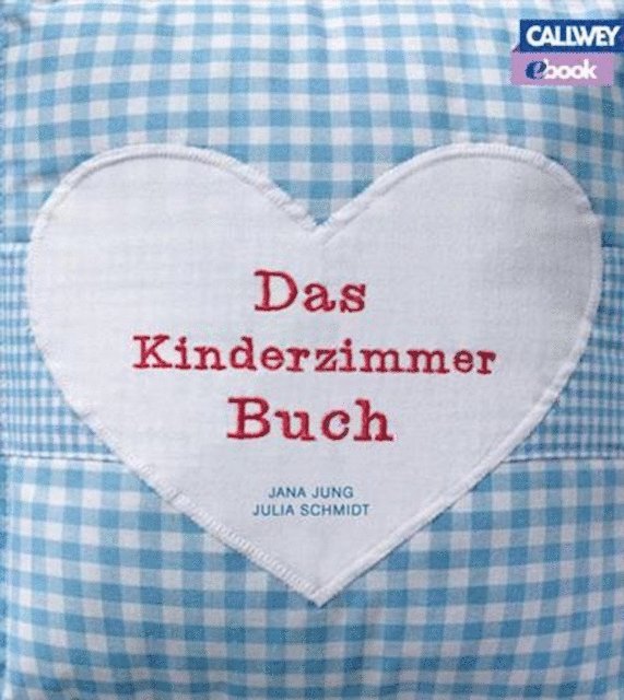 Julia Schmidt, Jana Jung - Das Kinderzimmerbuch, E-bok