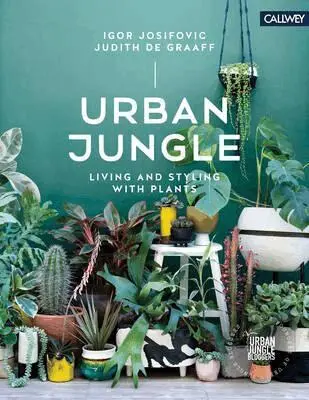 Josifovic, DeGraaff - Urban Jungle: Living and Styling with Plants, Inbunden. Tillgänglighet: Lägg i varukorg