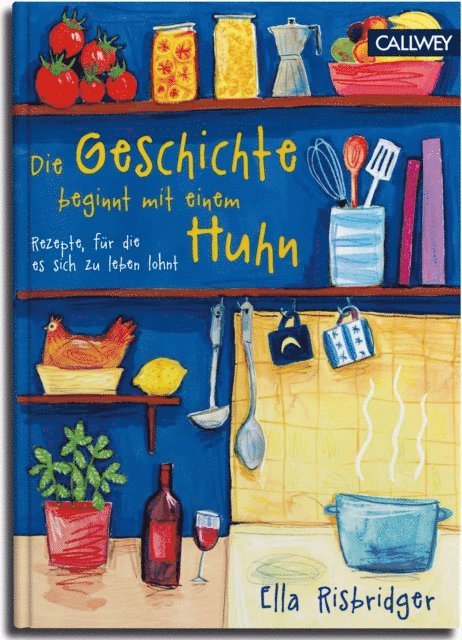 Ella Risbridger - Die Geschichte beginnt mit einem Huhn, E-bok