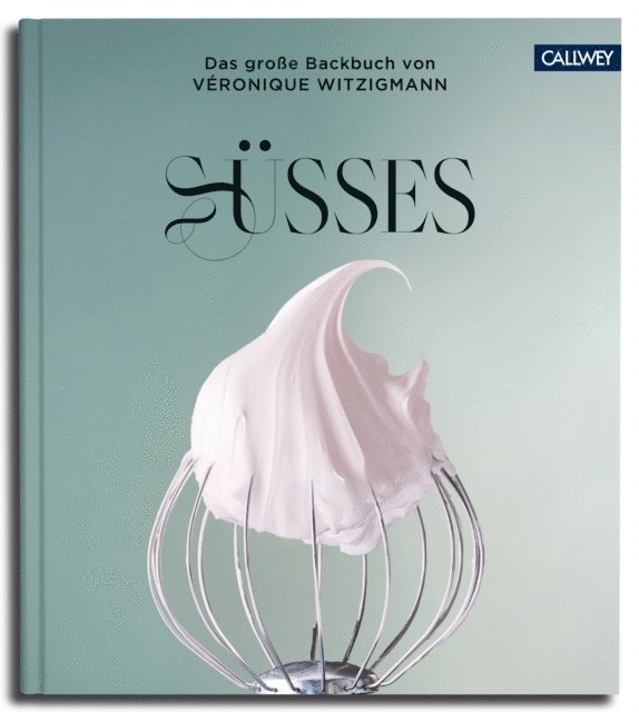Veronique Witzigmann - SÜSSES, E-bok