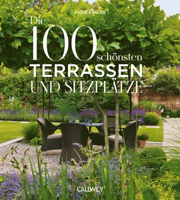 Antje Krause - Die schönsten Terrassen und Sitzplätze, E-bok
