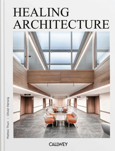 Matteo Thun, Oliver Herwig - Healing Architecture 2025, E-bok