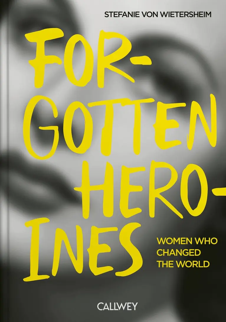 Stefanie von Wietersheim - Forgotten Heroines, Inbunden. Tillgänglighet: Lägg i varukorg