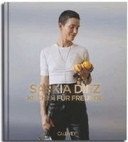 Saskia Diez - Kochen für Freunde, Inbunden