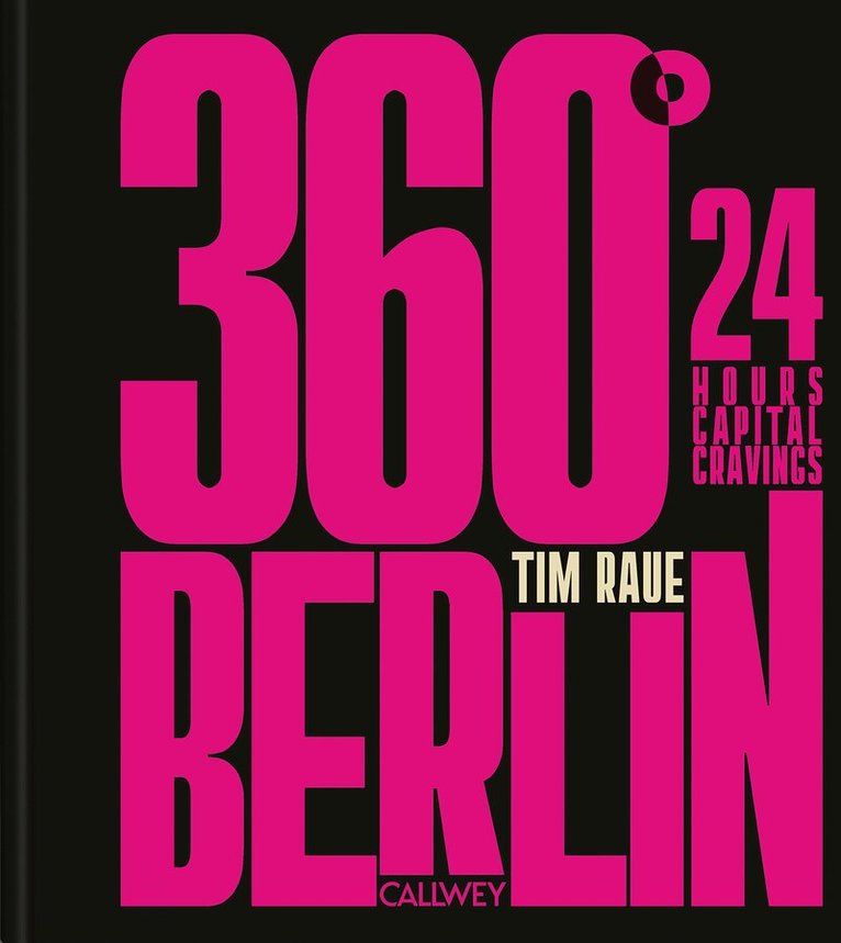 Tim Raue - 360° BERLIN, Inbunden