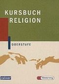 Kursbuch Religion Oberstufe. Sch�lerbuch