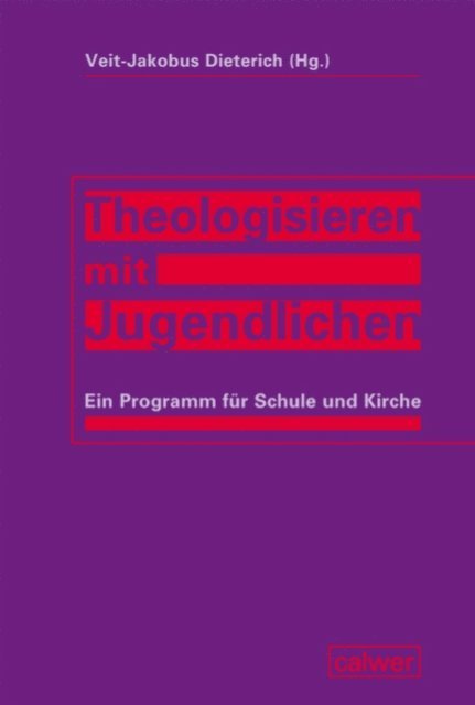 Veit-Jakobus Dieterich - Theologisieren mit Jugendlichen, E-bok