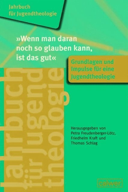 Thomas Schlag, Friedhelm Kraft, Petra Freudenberger-Lotz - "Wenn man daran noch so glauben kann, ist das gut", E-bok