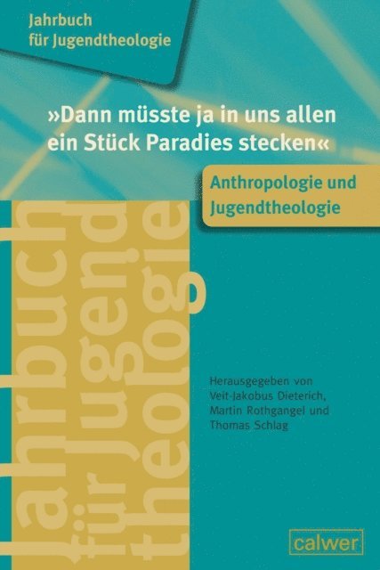 Thomas Schlag, Martin Rothgangel, Veit-Jakobus Dieterich - "Dann müsste ja in uns allen ein Stück Paradies stecken", E-bok