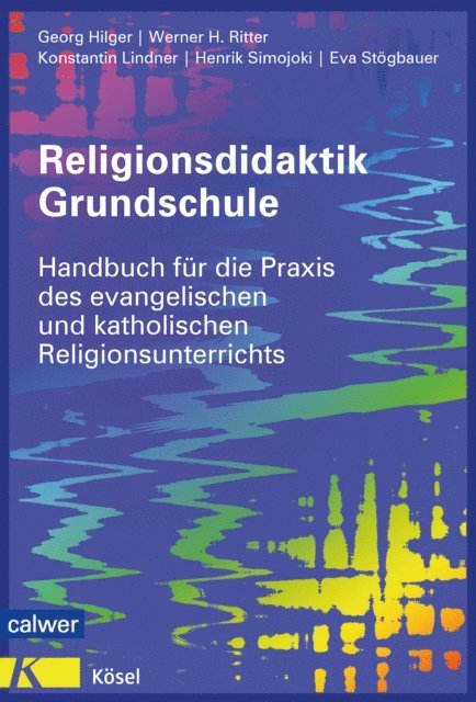 Eva Stogbauer, Henrik Simojoki, Konstantin Lindner, Werner H. Ritter, Georg Hilger - Religionsdidaktik Grundschule, E-bok
