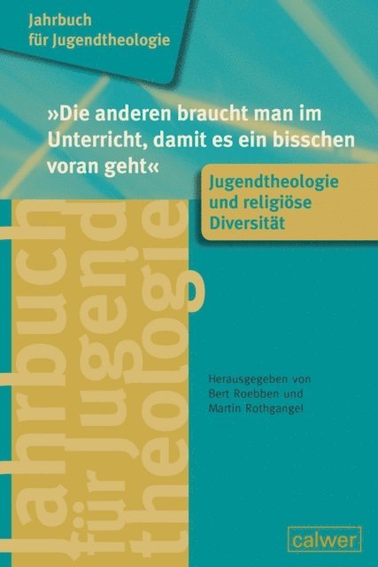 Martin Rothgangel, Bert Roebben - "Die anderen braucht man im Unterricht, damit es ein bisschen voran geht", E-bok