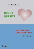 Friedhelm Kraft - Grenzgebiete - Liebe in einem zerrissenem Land Lehrermaterial, Övrigt