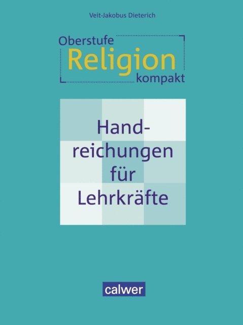 Veit-Jakobus Dieterich - Oberstufe Religion kompakt (PDF), E-bok