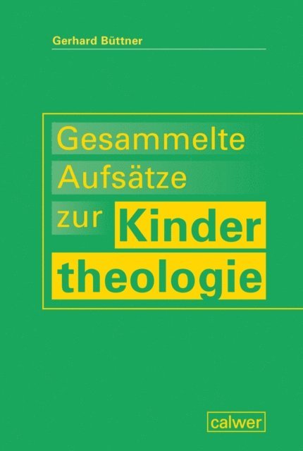Gerhard Buttner - Gesammelte Aufsätze zur Kindertheologie, E-bok