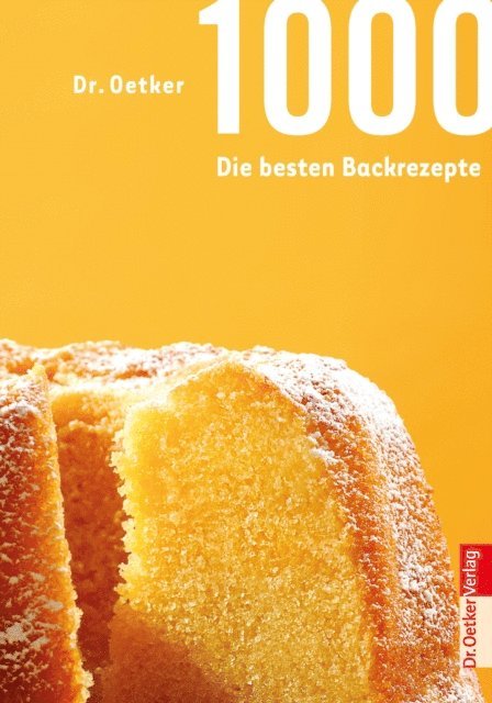 Dr. Oetker - 1000 - Die besten Backrezepte, E-bok