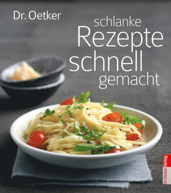 Dr. Oetker - Schlanke Rezepte schnell gemacht, E-bok