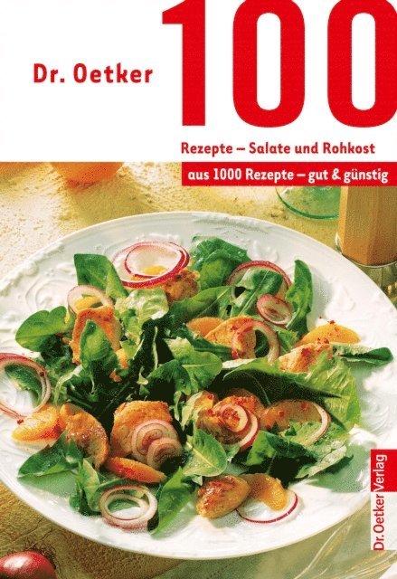 Dr. Oetker - 100 Rezepte - Salate und Rohkost, E-bok