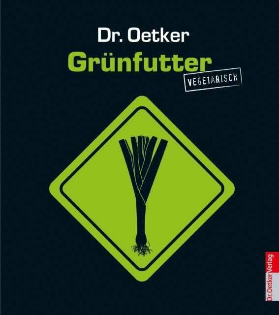 Dr. Oetker Verlag - Grünfutter vegetarisch, E-bok