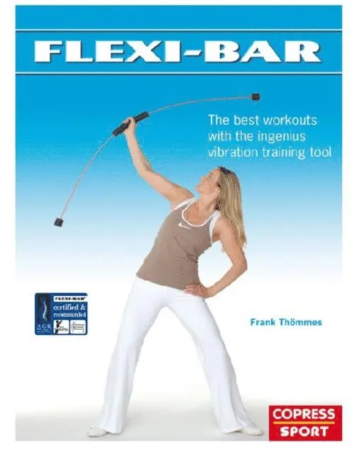 Frank Thommes - Flexi-Bar: The best workouts with the ingenius vibration training tool, E-bok. Tillgänglighet: Lägg i varukorg