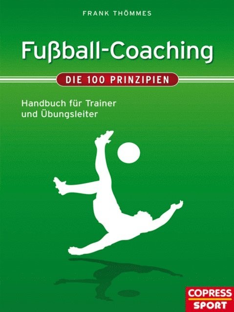 Frank Thommes - Fußball-Coaching - Die 100 Prinzipien, E-bok. Tillgänglighet: Lägg i varukorg