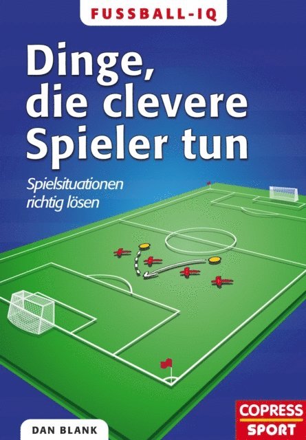 Dan Blank - Fußball-IQ - Dinge, die clevere Spieler tun, E-bok
