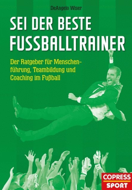 DeAngelo Wiser - Sei der beste Fußballtrainer, E-bok