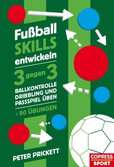 Peter Prickett - Fußball Skills entwickeln, E-bok