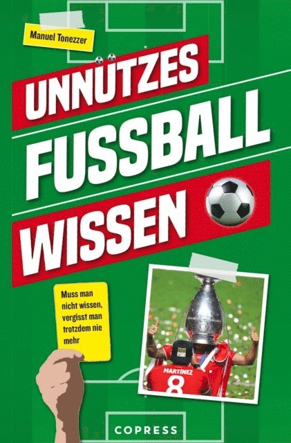 Manuel Tonezzer - Unnützes Fußballwissen. Muss man nicht wissen, vergisst man trotzdem nie mehr, E-bok. Tillgänglighet: Lägg i varukorg