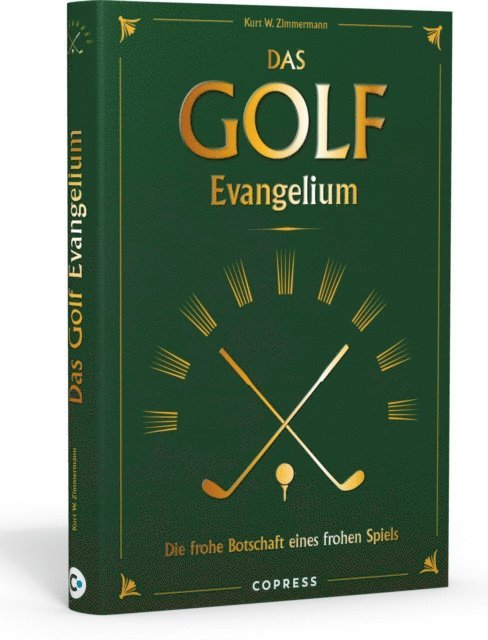Kurt W. Zimmermann - Das Golf Evangelium. Die frohe Botschaft eines frohen Spiels, E-bok