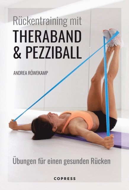 Andrea Rowekamp - Rückentraining mit Theraband und Pezziball. Übungen für einen gesunden Rücken, E-bok