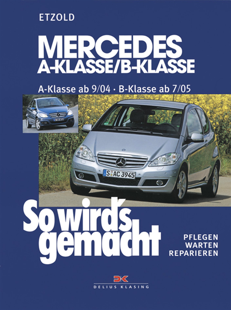 Rudiger Etzold - Mercedes A-Klasse / B-Klasse A-Klasse 9/04-4/12 - B-Klasse 7/05-6/11, E-bok