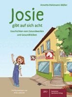Annette Diekmann-Müller - Josie gibt auf sich acht, Inbunden