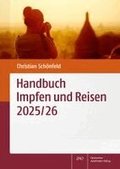 Handbuch Impfen Und Reisen 2025/26: Impf- Und Tropenmedizinische Hinweise