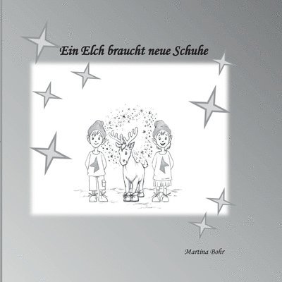 Martina Bohr - Elch braucht neue Schuhe, Häftad