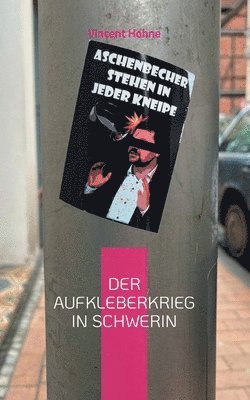 Vincent Hohne - Aufkleberkrieg in Schwerin, Häftad. Tillgänglighet: Lägg i varukorg