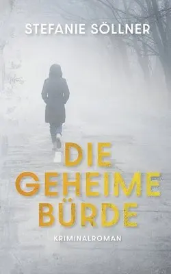 Stefanie Söllner - geheime Bürde, Häftad. Tillgänglighet: Lägg i varukorg