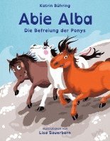 Katrin Bühring - Abie Alba - Die Befreiung der Ponys, Häftad. Tillgänglighet: Lägg i varukorg