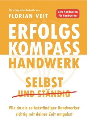 Florian Veit - Erfolgskompass Handwerk, Häftad