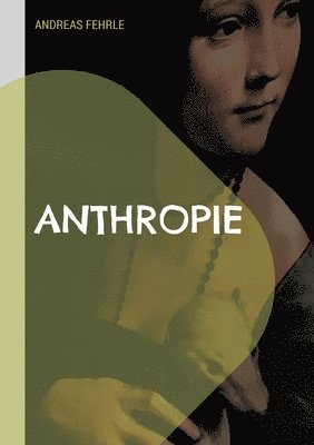 Andreas Fehrle - Anthropie, Häftad