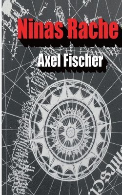 Axel Fischer - Ninas Rache, Häftad