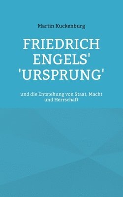 Martin Kuckenburg - Friedrich Engels' 'Ursprung', Häftad