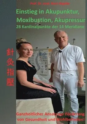 Boris Bigalke - Einstieg in Akupunktur, Moxibustion, Akupressur, Häftad. Tillgänglighet: Lägg i varukorg