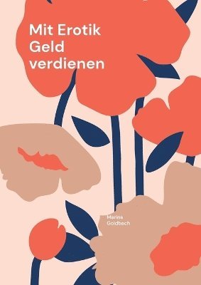 Marina Goldbach - Mit Erotik Geld verdienen, Häftad